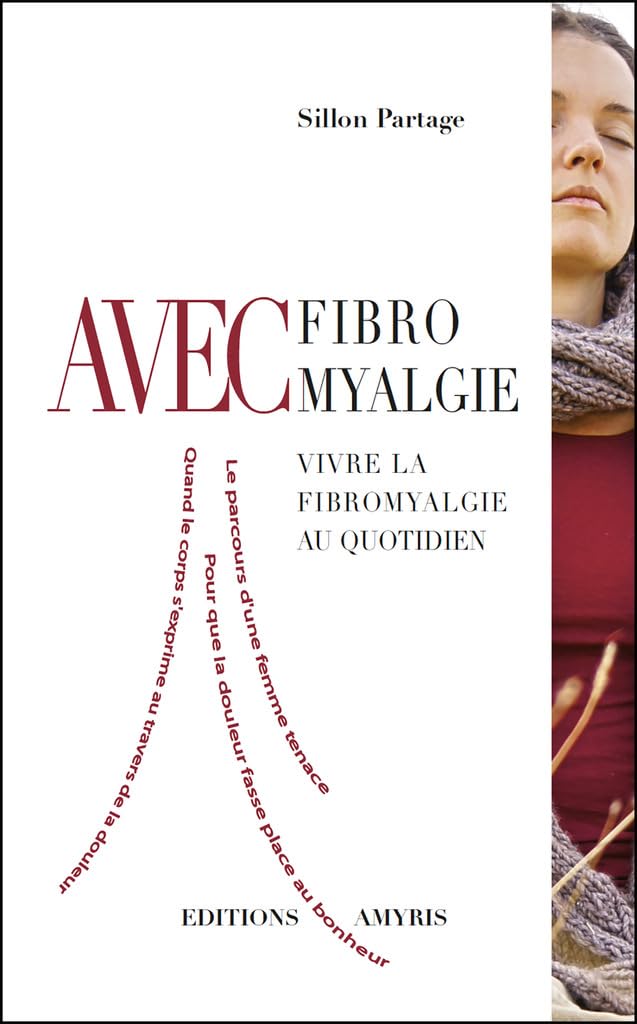 Avec Fibromyalgie - Vivre la fibromyalgie au quotidien (Sans/Avec ) Health, Nutrition & Fitness