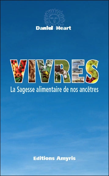 Vivres : la sagesse alimentaire de nos ancêtres book
