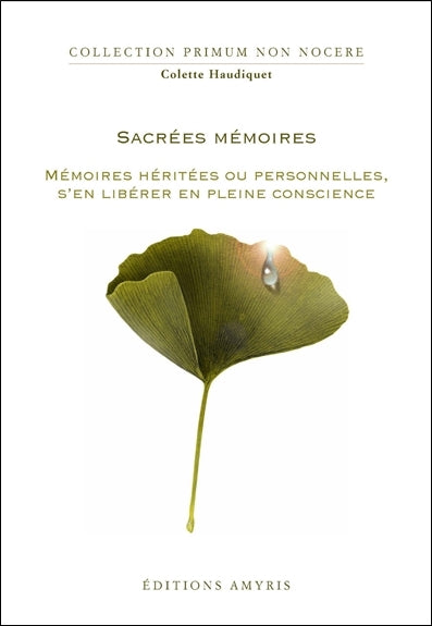 Sacrées mémoires : mémoires héritées ou personnelles, s'en libérer en pleine conscience book