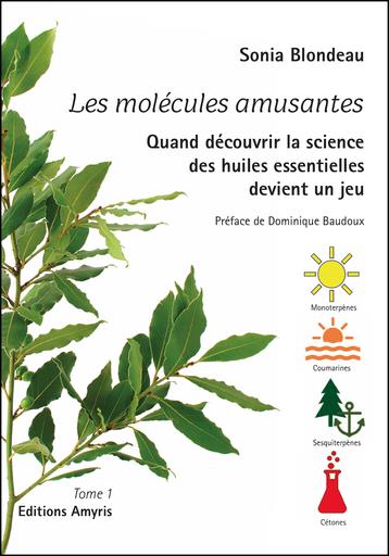 Les molécules amusantes : quand découvrir la science des huiles essentielles devient un jeu. Vol. 1 book