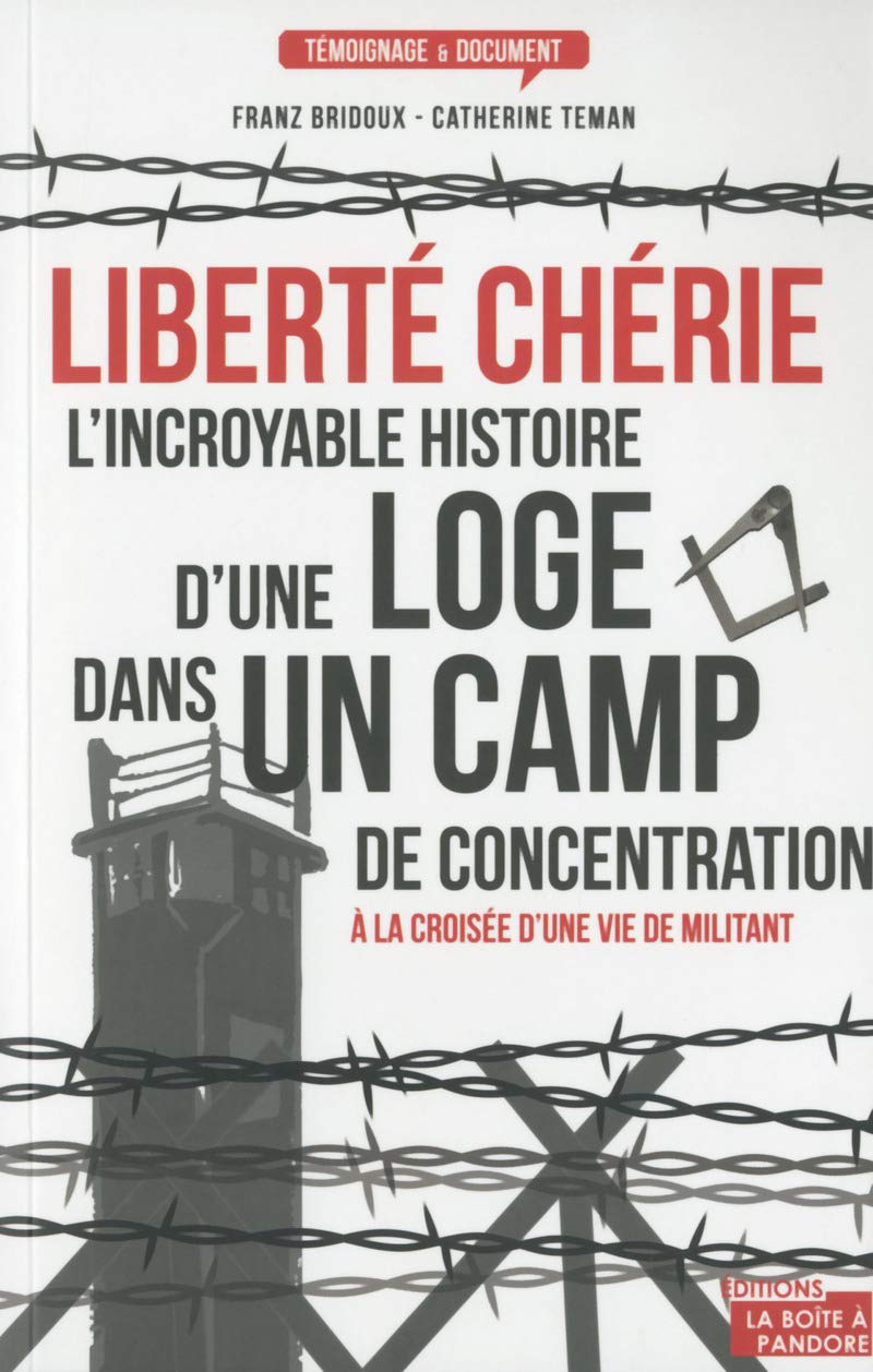 Liberté chérie: L'incroyable histoire d'une loge dans un camp de concentration Books