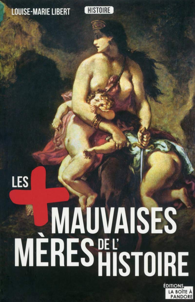 Les plus mauvaises mères de l'Histoire book