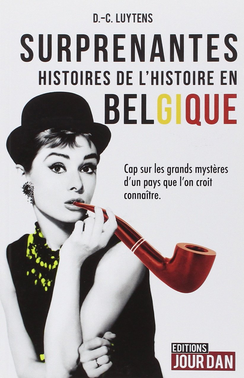 Surprenantes histoires de l'Histoire en Belgique Books