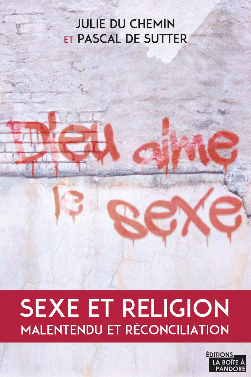 Dieu aime le sexe: Sexe et religion, malentendu et réconciliation Books