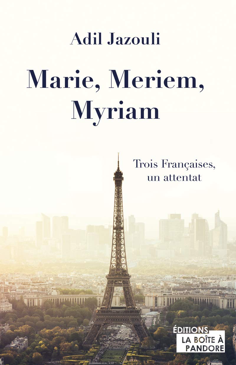 Marie, Meriem, Myriam: Trois Françaises, un attentat Books