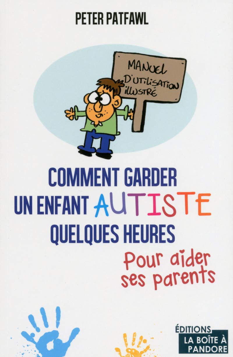 Comment garder un enfant autiste quelques heures pour aider ses parents Books