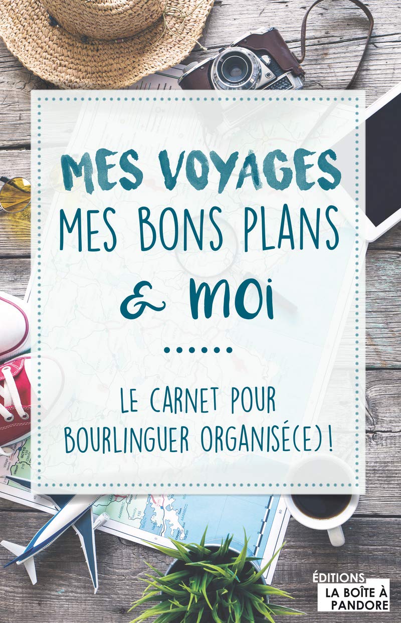Mes voyages, mes bons plans et moi: Le carnet pour bourlingueur organisé(e) ! Books