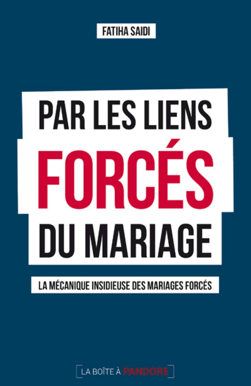 Par les liens forcés du mariage: La mécanique insidieuse des mariages forcés Books