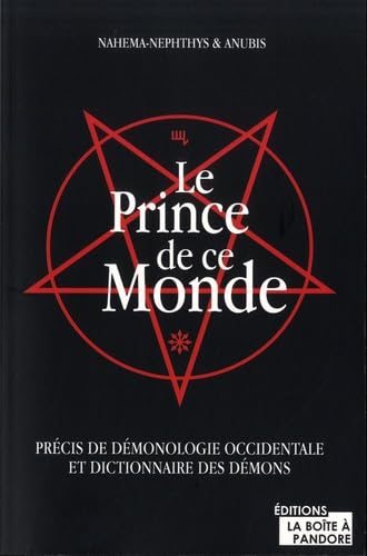 Le Prince de ce monde : Précis de démonologie occidentale et dictionnaire des démons book