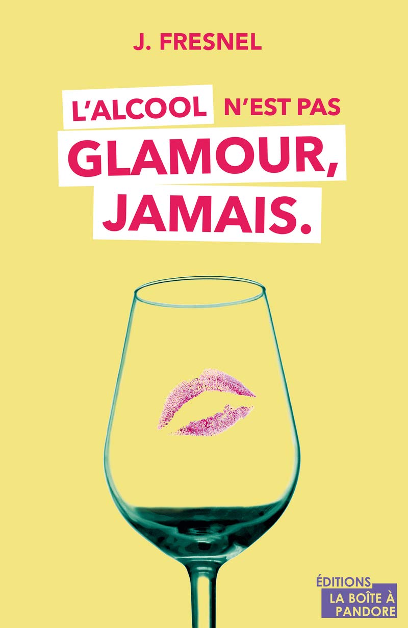 L'alcool n'est pas glamour, jamais Books