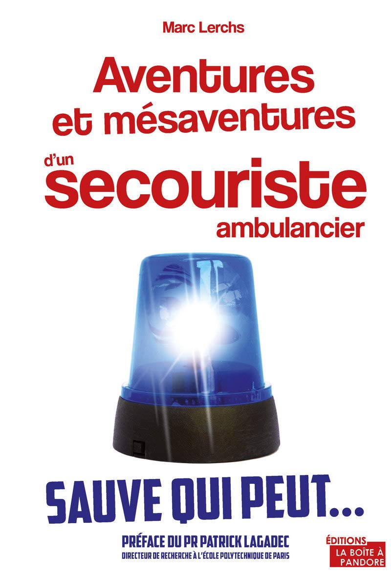 Aventures et mésaventures d'un secouriste ambulancier - Sauve qui peut... book