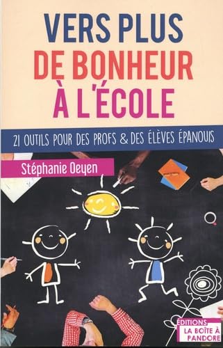Vers plus de bonheur à l'école: 21 outils pour des profs & des élèves épanouis Books
