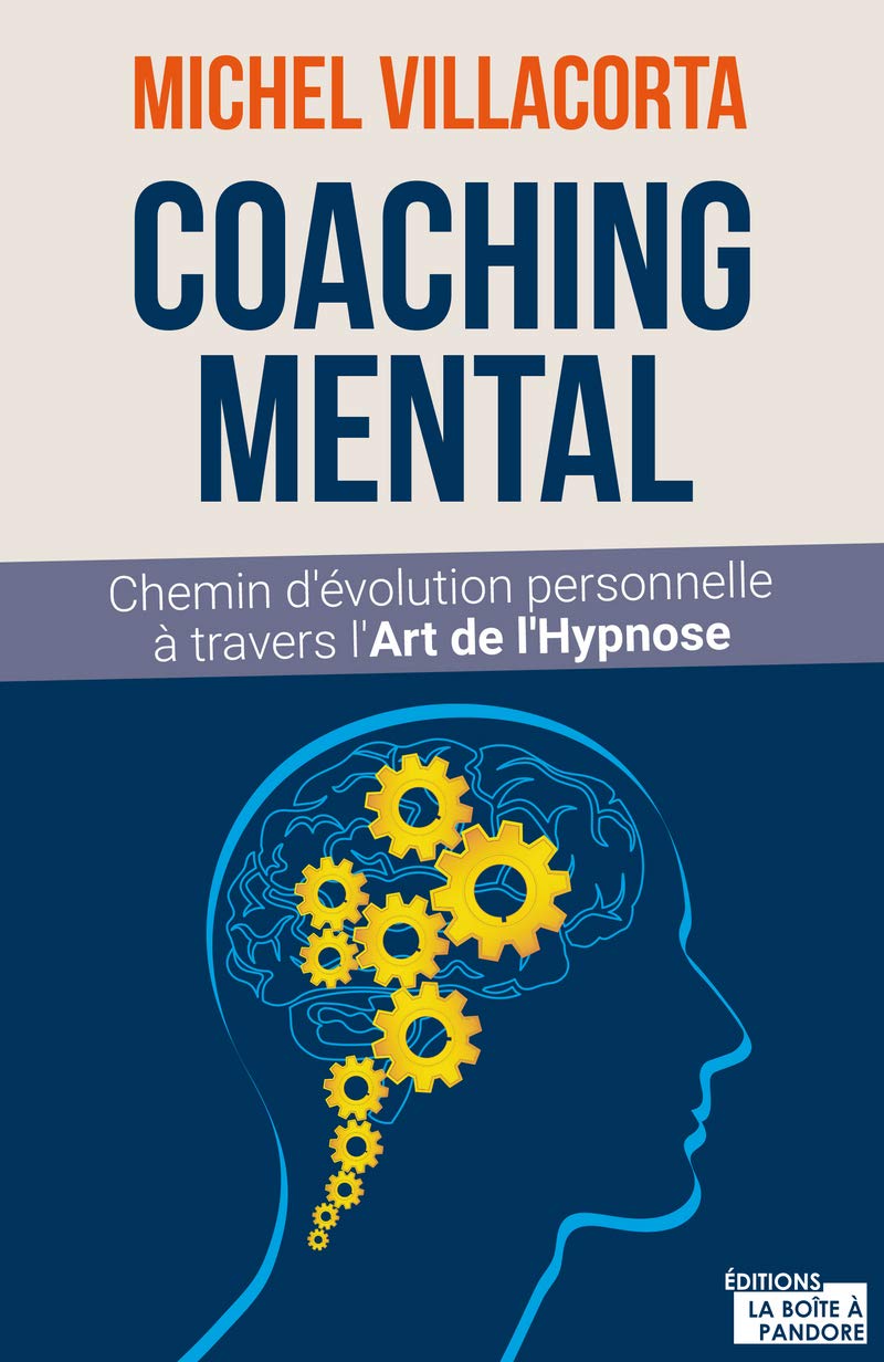 Le coaching mental: Chemin d'évolution personnelle à travers l'art de l'hypnose Books