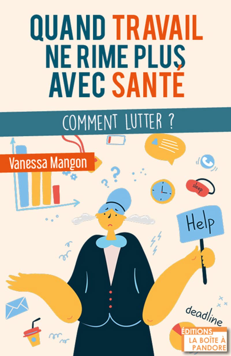 Quand travail ne rime plus avec santé - Comment éviter le burn-out ? book