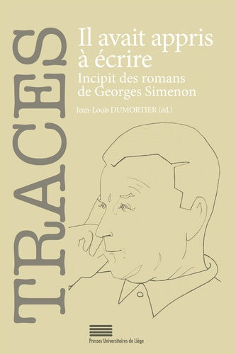 Traces, n° 24. Il avait appris à écrire : incipit des romans de Georges Simenon book
