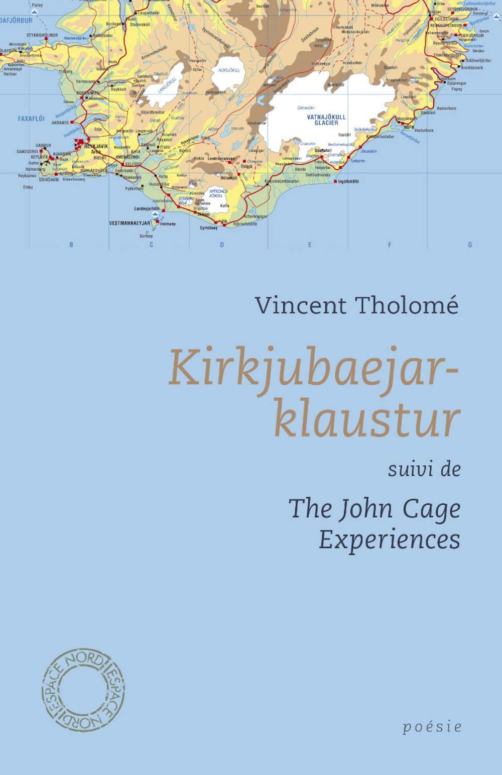 KIRKJUBAEJARKLAUSTUR suivi de THE JOHN CAGE EXPERIENCES: Suivi de The John Cage Eexperiences Contemporary literature