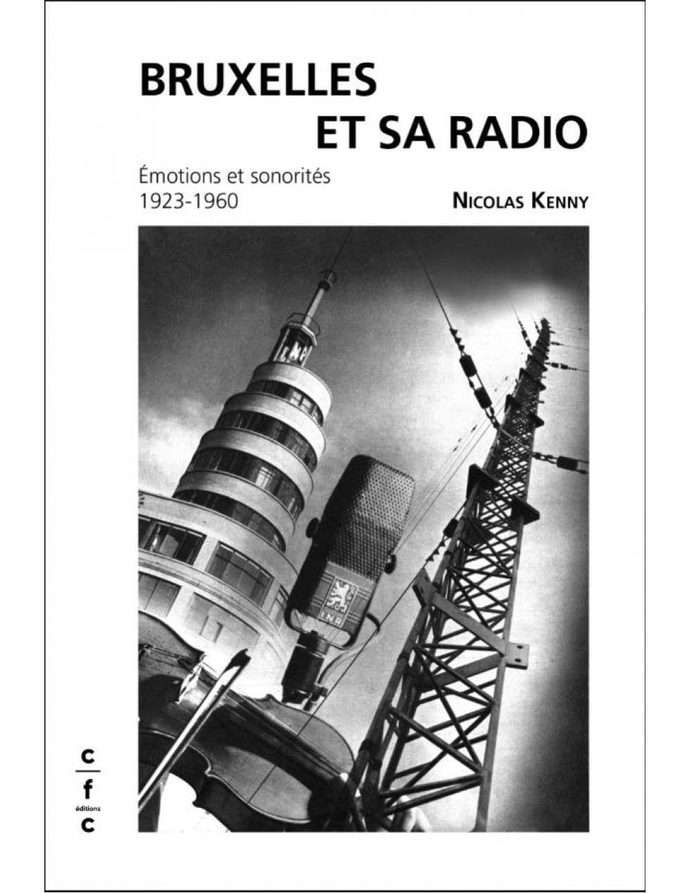 Bruxelles et sa radio: émotions et sonorités 1923-1960 Film, Art & Culture