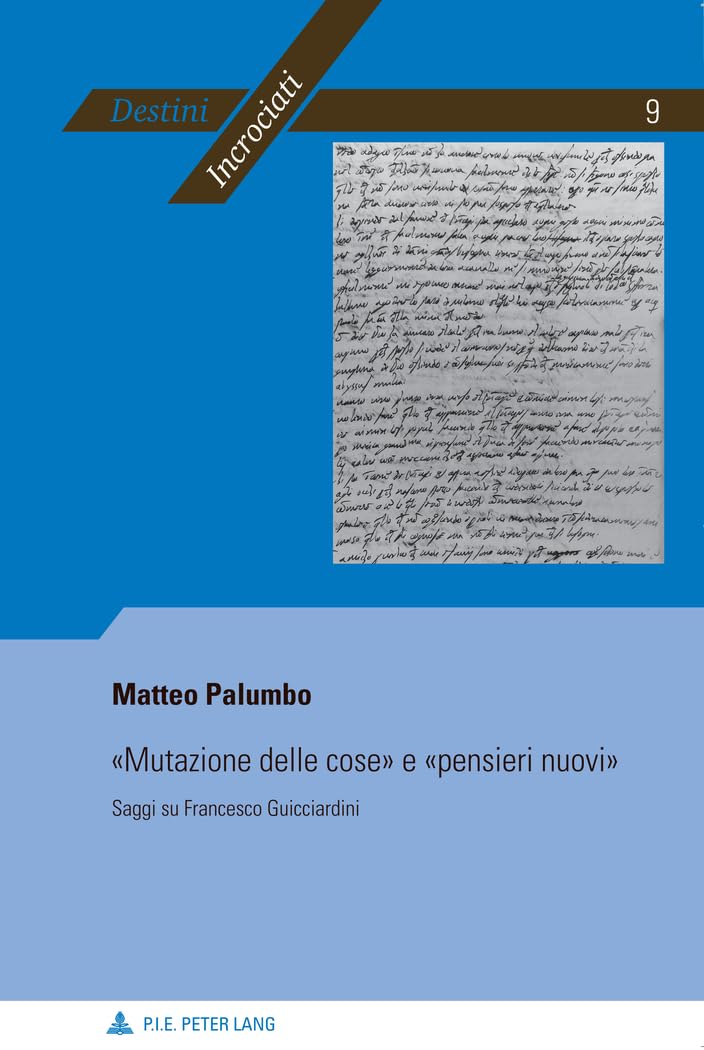 «Mutazione delle cose» e «pensieri nuovi» : Saggi su Francesco Guicciardini book