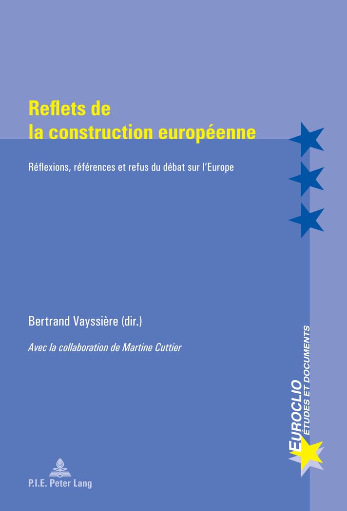 Reflets de la construction européenne: Réflexions, références et refus du débat sur l'Europe - Avec la collaboration de Mart book