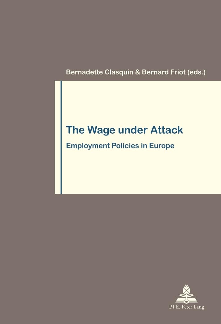 The Wage under Attack : Employment Policies in Europe Law
