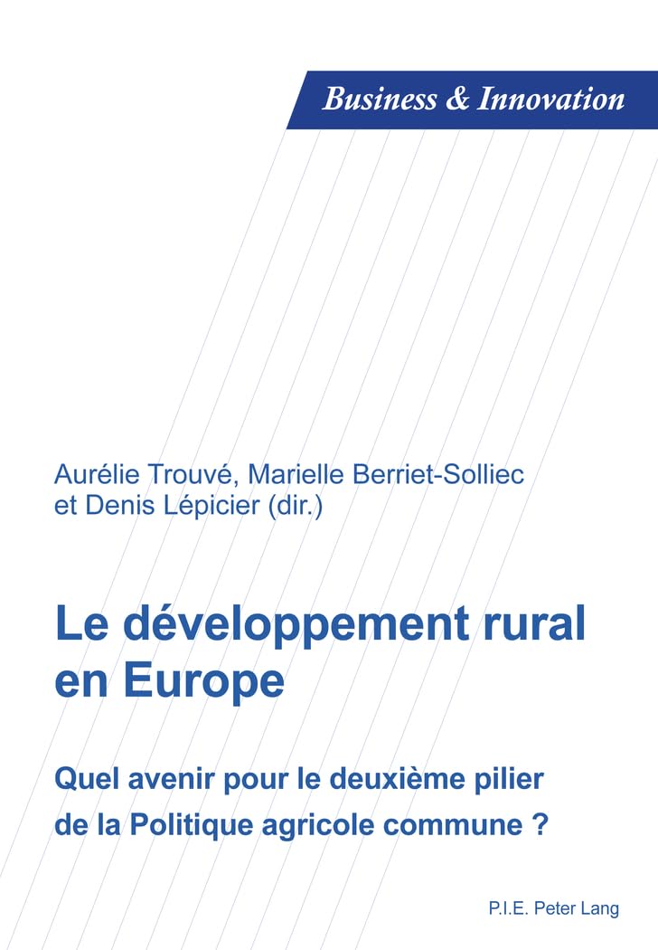 Le développement rural en Europe: Quel avenir pour le deuxième pilier de la Politique agricole commune ? book
