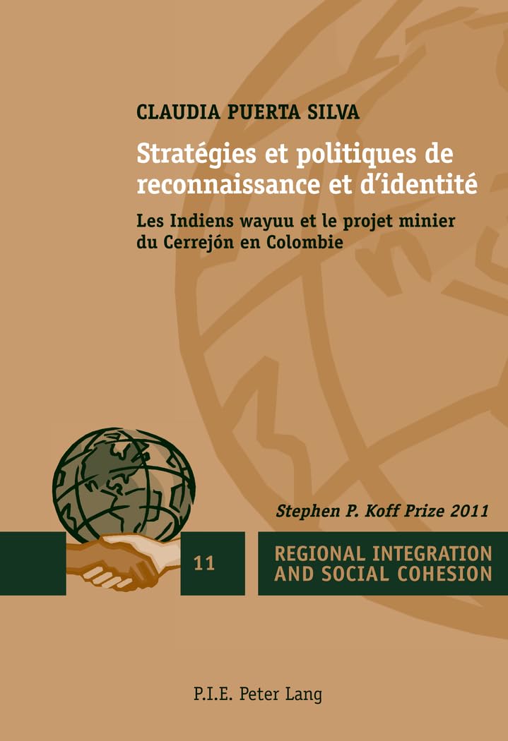 Stratégies et politiques de reconnaissance et d'identité: Les Indiens wayuu et le projet minier du Cerrejón en Colombie book