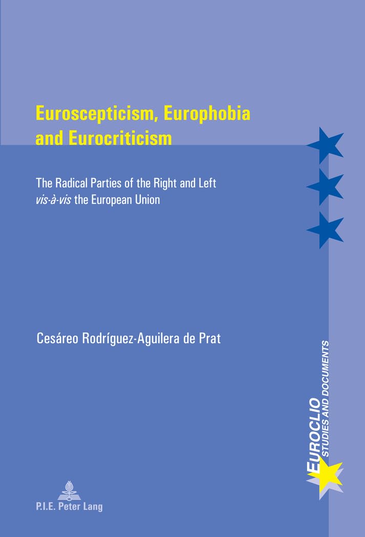 Euroscepticism, Europhobia and Eurocriticism : The Radical Parties of the Right and Left vis-à-vis" the European Union" book