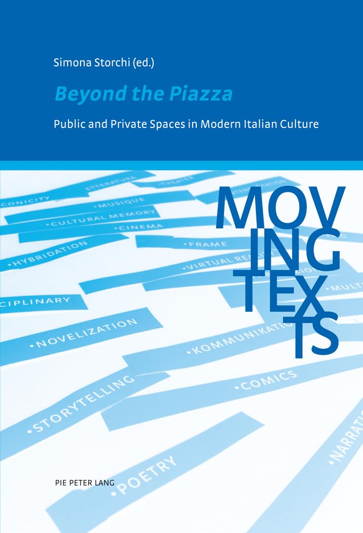 Beyond the Piazza: Public and Private Spaces in Modern Italian Culture book