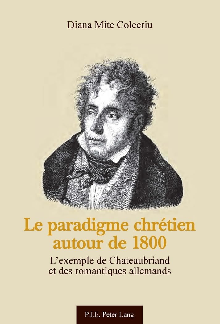 Le paradigme chrétien autour de 1800: L'exemple de Chateaubriand et des romantiques allemands book