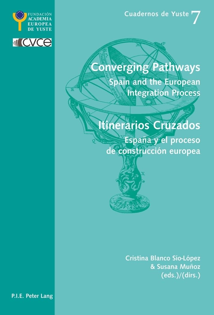 Converging Pathways- Itinerarios Cruzados: Spain and the European Integration Process- España y el proceso de construcción europ book
