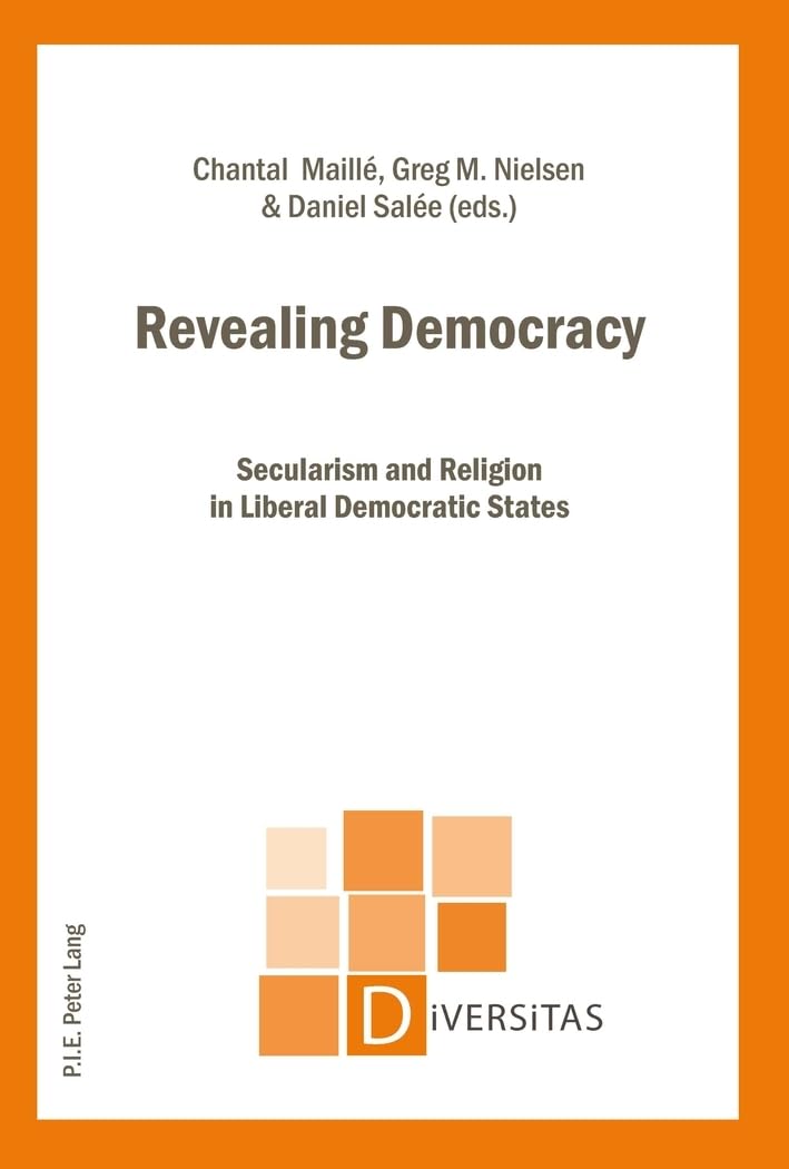 Revealing Democracy: Secularism and Religion in Liberal Democratic States book