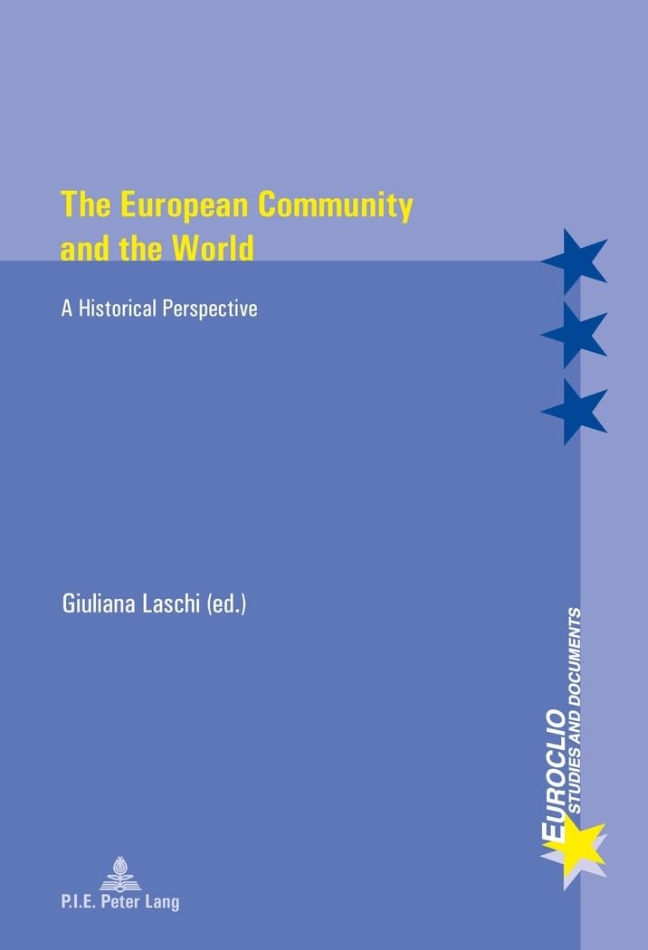 The European Community and the World : A Historical Perspective book