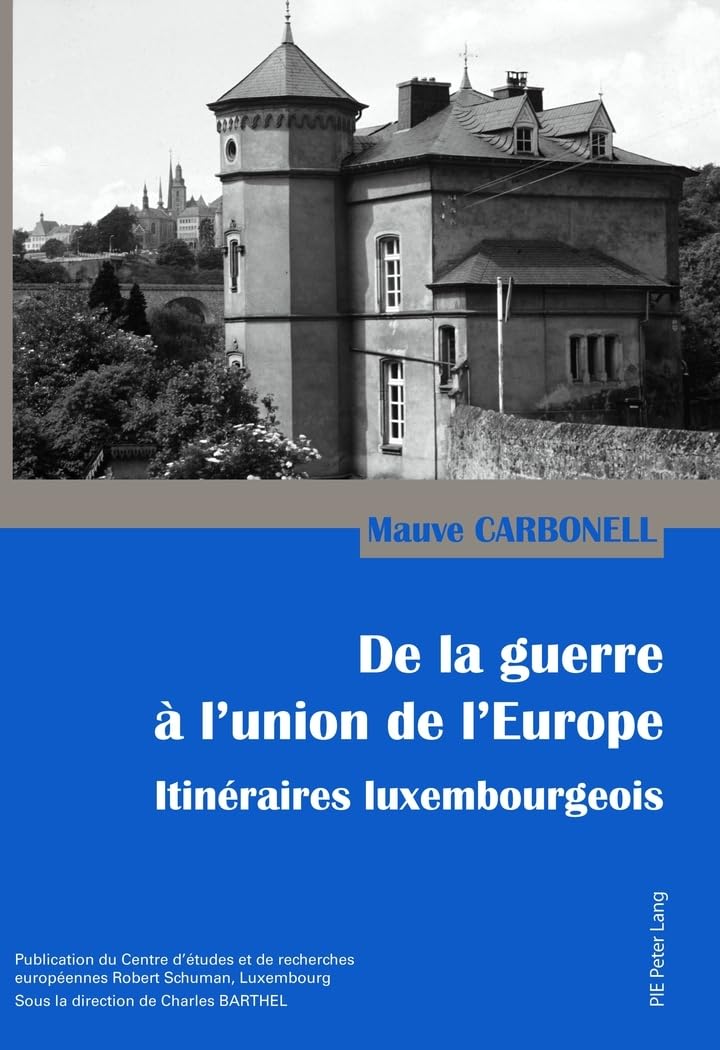 De la guerre à l'union de l'Europe: Itinéraires luxembourgeois book