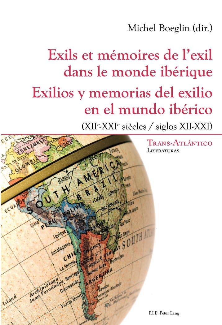 Exils et mémoires de l'exil dans le monde ibérique - Exilios y memorias del exilio en el mundo ibéri: (XIIe-XXIe siècles) - (siglos XII-XXI) book