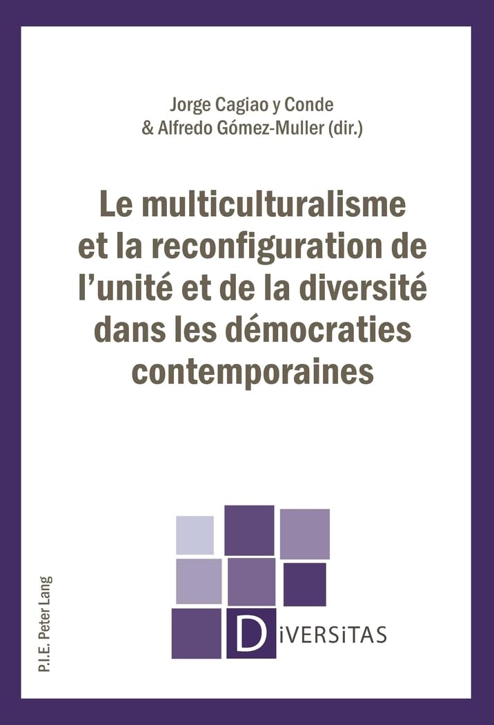 Le multiculturalisme et la reconfiguration de l'unité et de la diversité dans les démocraties contem book
