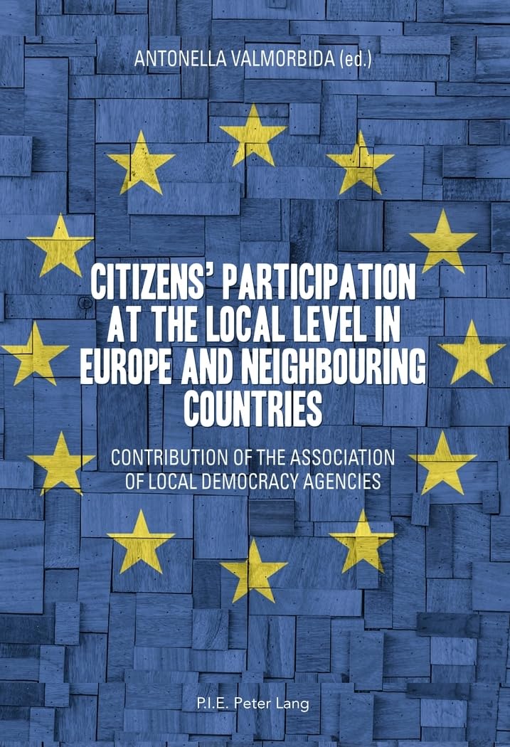 Citizens' participation at the local level in Europe and Neighbouring Countries : Contribution of the Association of Local Democracy Agencies book