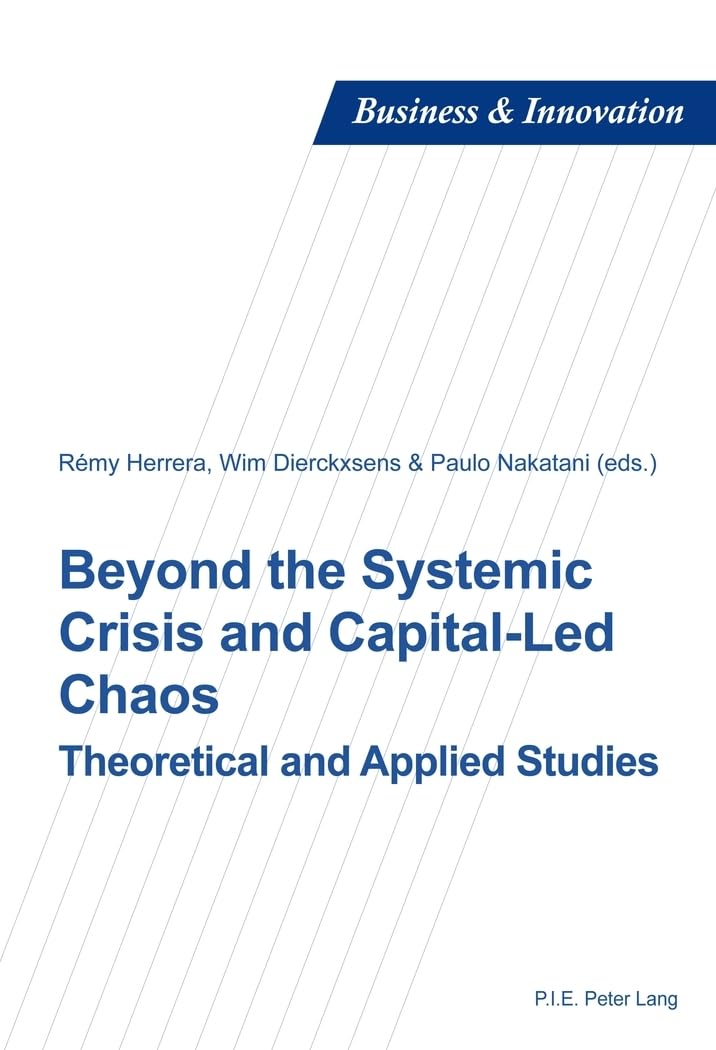 Beyond the Systemic Crisis and Capital-Led Chaos: Theoretical and Applied Studies book