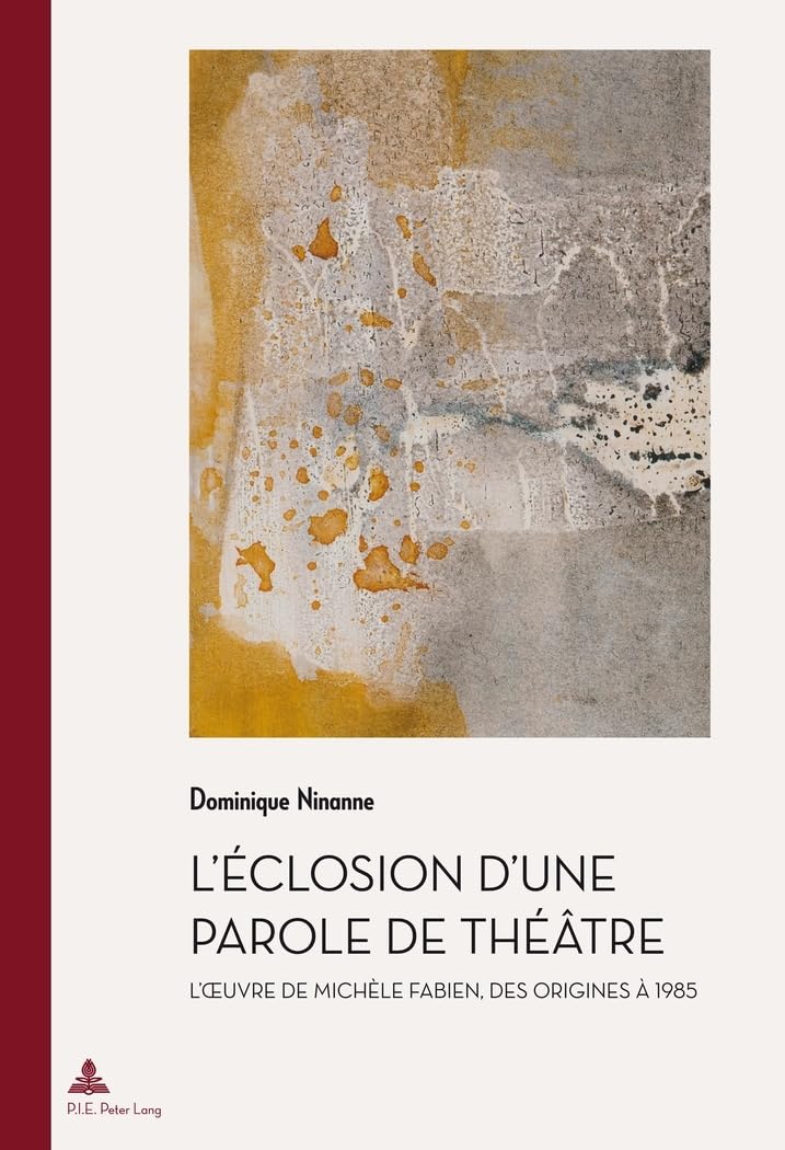 L’éclosion d’une parole de théâtre: L’œuvre de Michèle Fabien des origines à 1985 book
