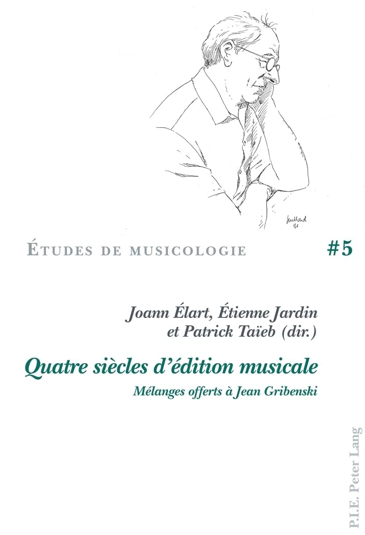 Quatre siècles d'édition musicale: Mélanges offerts à Jean Gribenski book