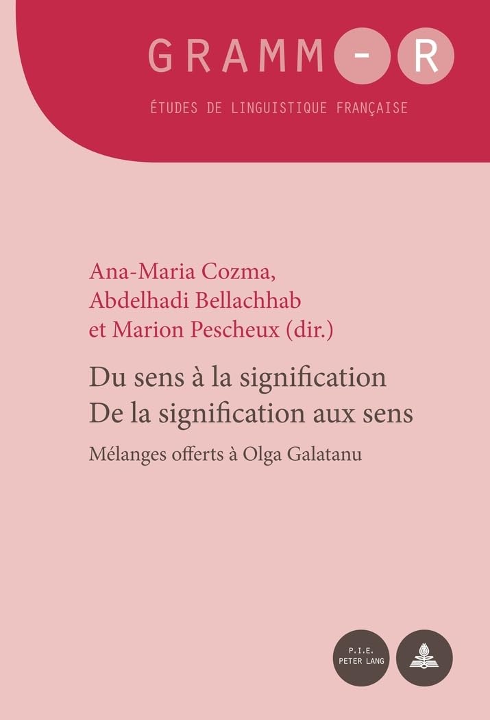 Du sens à la signification De la signification aux sens: Mélanges offerts à Olga Galatanu book