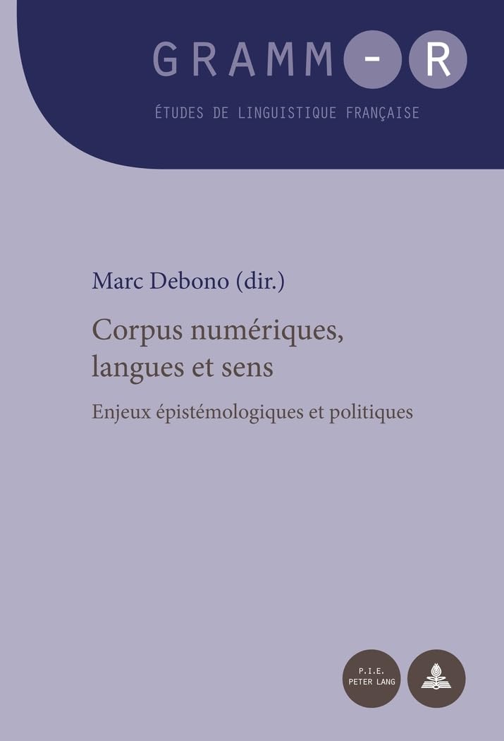 Corpus numériques, langues et sens: Enjeux épistémologiques et politiques book