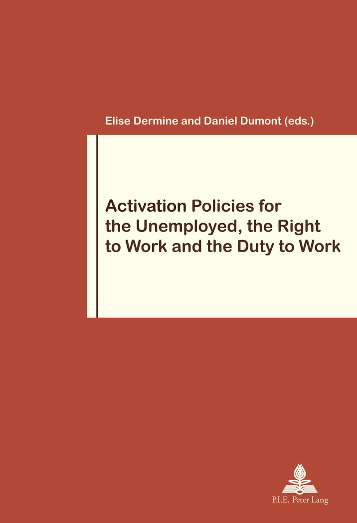 Activation Policies for the Unemployed, the Right to Work and the Duty to Work book