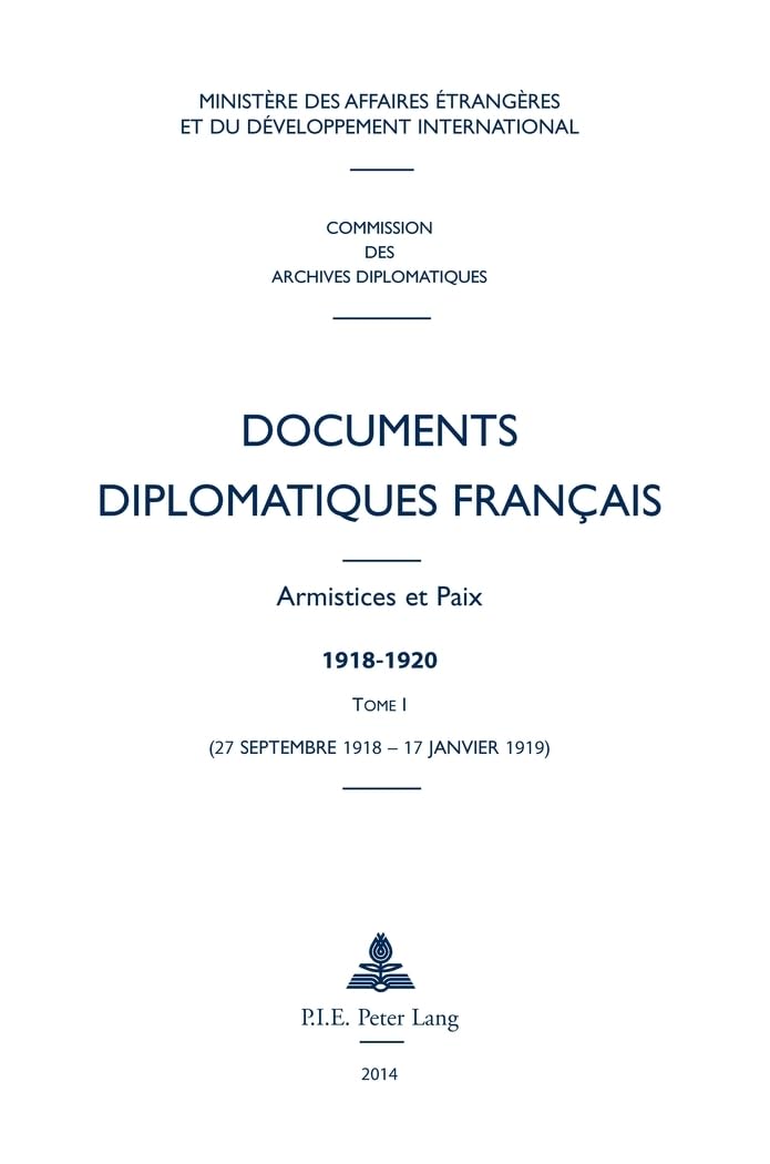 Documents diplomatiques français: Armistices et Paix - 1918-1920 - Tome I (27 septembre 1918 - 17 janvier 1919) book