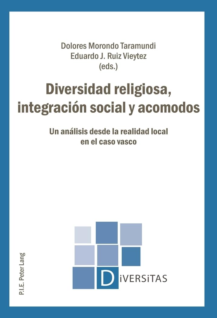 Diversidad religiosa, integración social y acomodos: Un análisis desde la realidad local en el caso vasco book