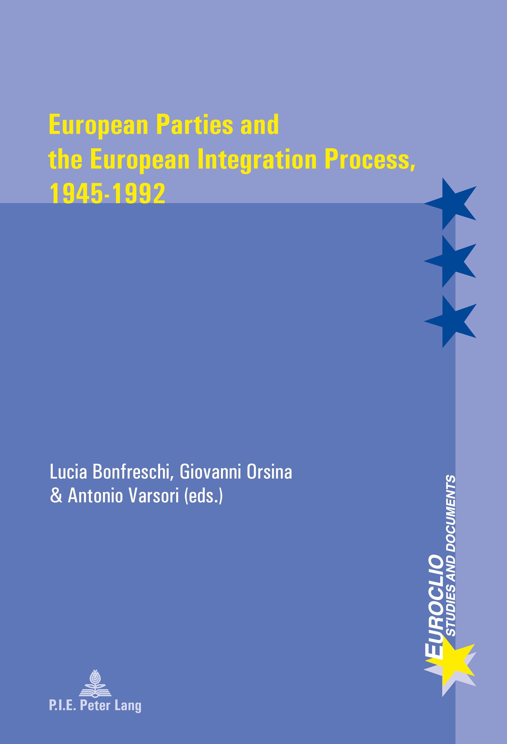 European Parties and the European Integration Process, 1945-1992 book