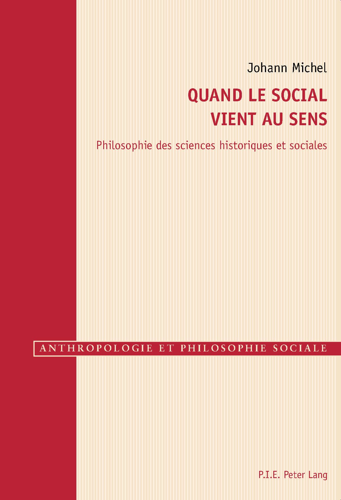 Quand le social vient au sens: Philosophie des sciences historiques et sociales book
