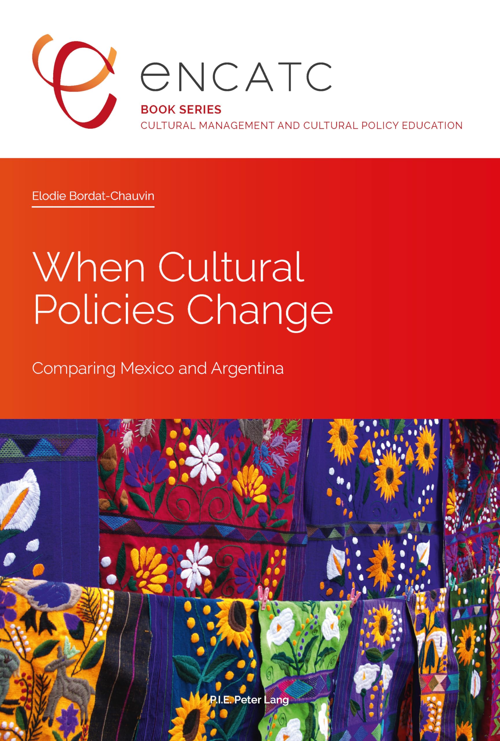 When Cultural Policies Change: Comparing Mexico and Argentina book