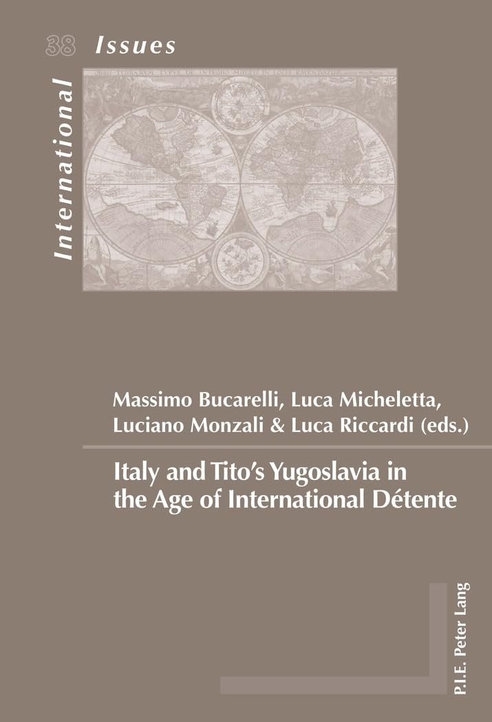 Italy and Tito's Yugoslavia in the Age of International Détente book
