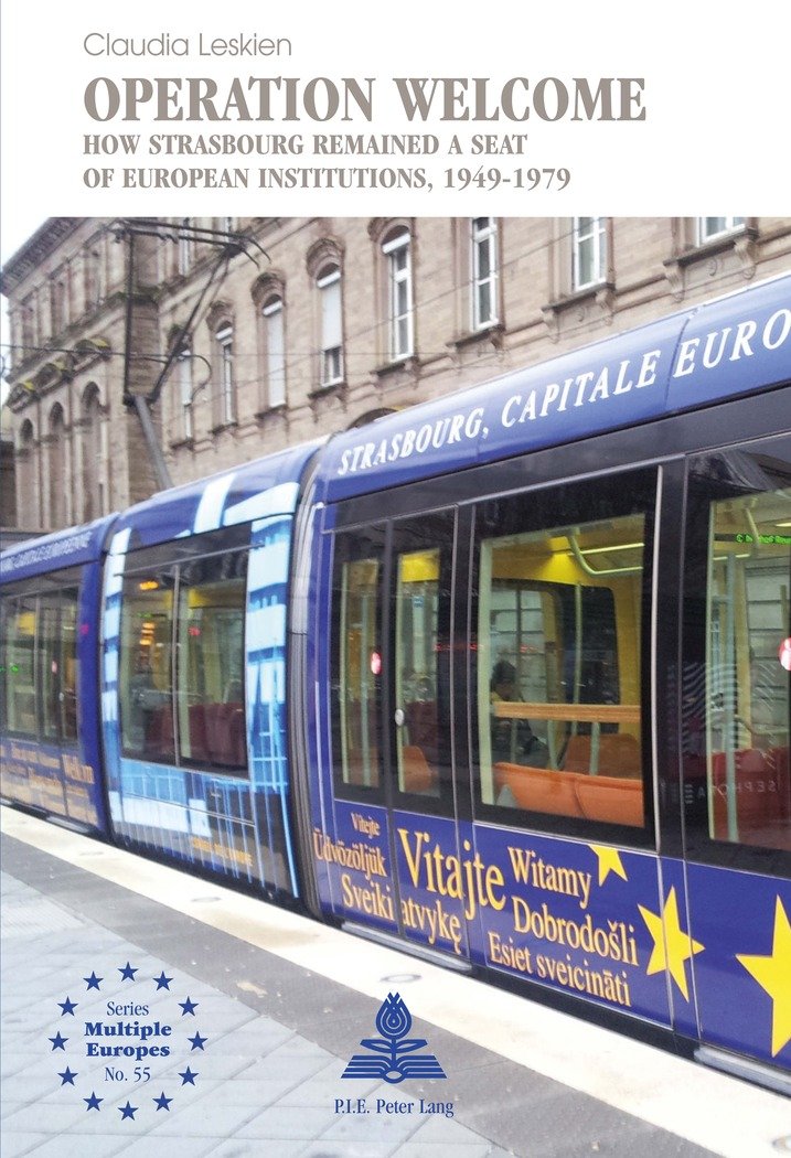 Operation Welcome: How Strasbourg Remained a Seat of European Institutions, 1949-1979 book