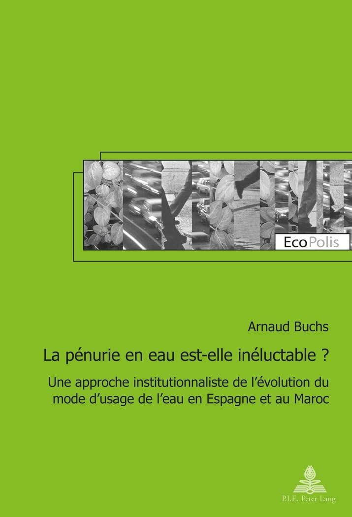 La pénurie en eau est-elle inéluctable ?: Une approche institutionnaliste de l'évolution du mode d'usage de l'eau en Espagne et book